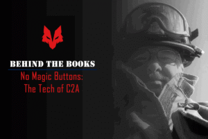 Black-and-gray Behind the Books graphic featuring a firefighter, the red C2A wolf logo, and the title “No Magic Buttons: The Tech of C2A.”