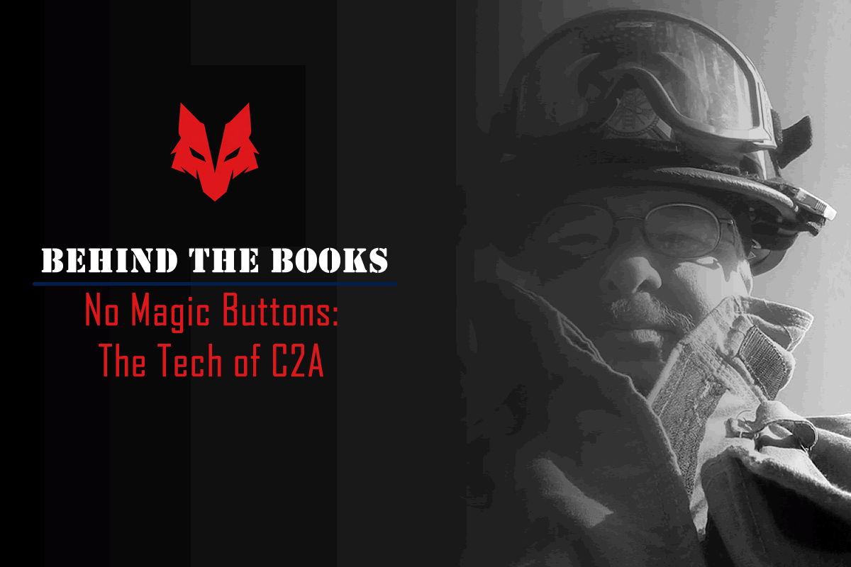 Black-and-gray Behind the Books graphic featuring a firefighter, the red C2A wolf logo, and the title “No Magic Buttons: The Tech of C2A.”
